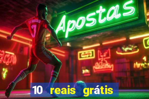 10 reais grátis casas de apostas