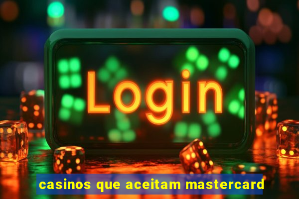 casinos que aceitam mastercard