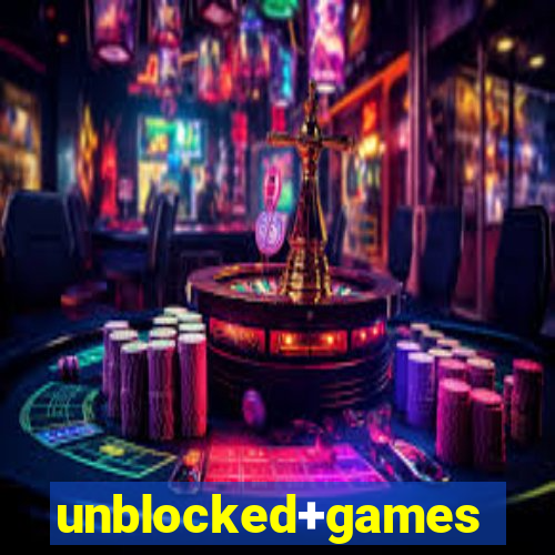 unblocked+games