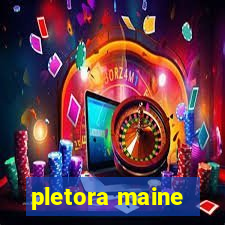 pletora maine