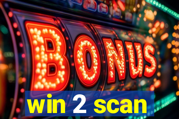 win 2 scan