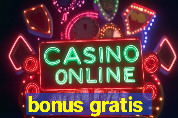 bonus gratis