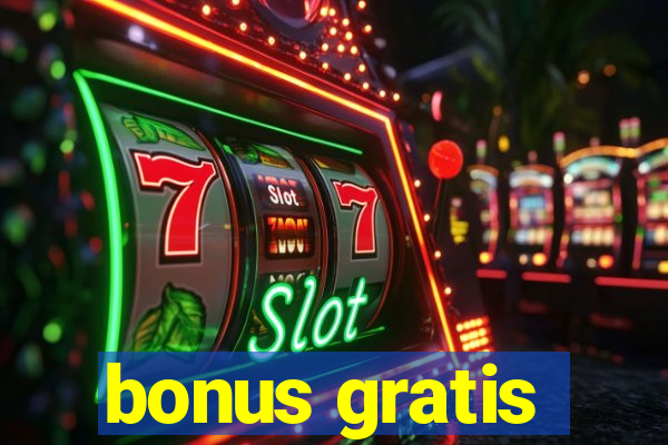 bonus gratis