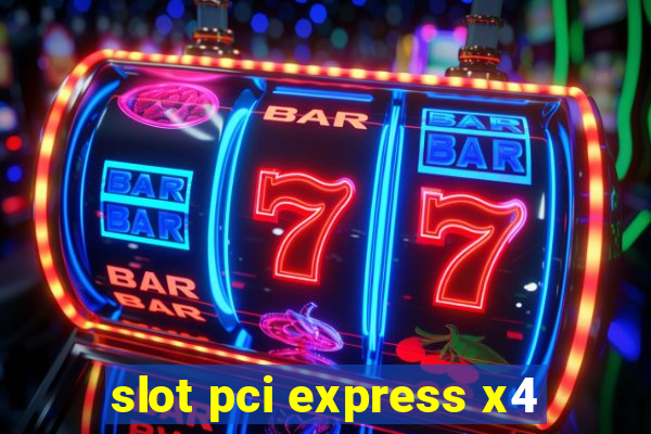 slot pci express x4