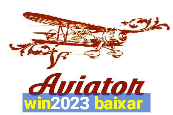 win2023 baixar