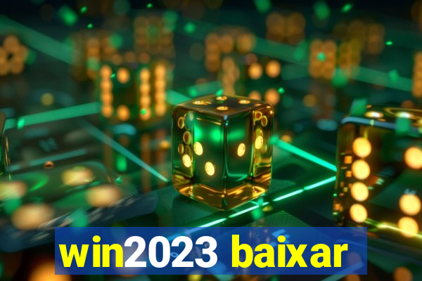 win2023 baixar