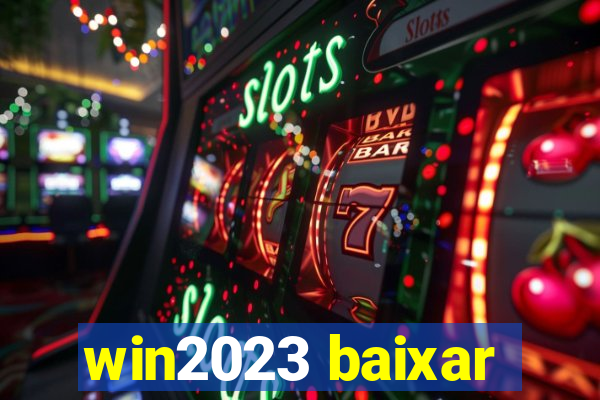 win2023 baixar