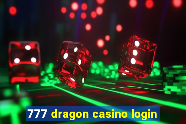 777 dragon casino login