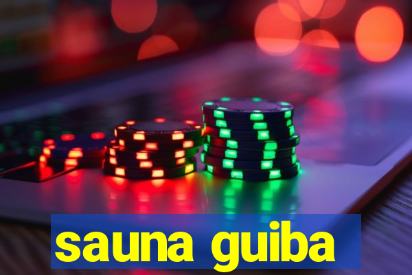 sauna guiba