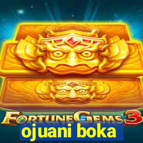 ojuani boka