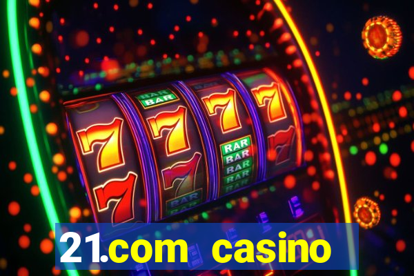 21.com casino online casino free no deposit bonus