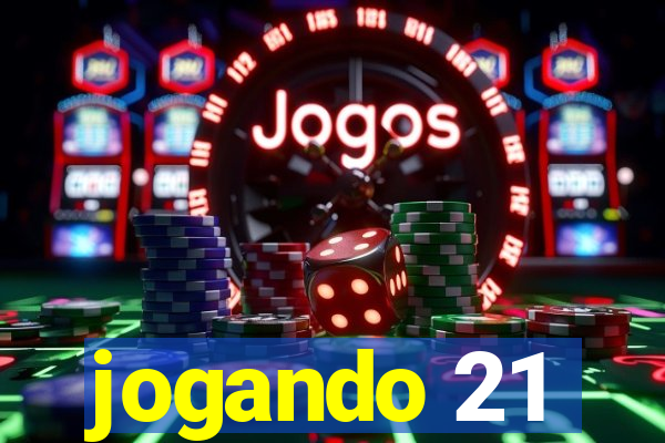 jogando 21