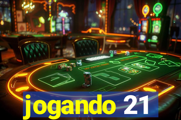 jogando 21