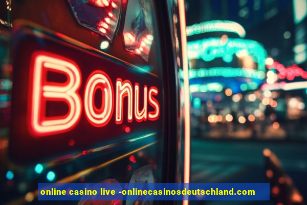 online casino live -onlinecasinosdeutschland.com