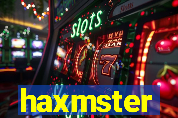 haxmster