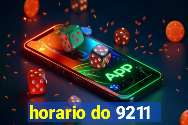 horario do 9211