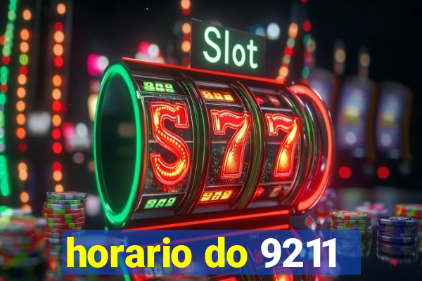 horario do 9211