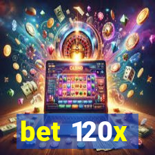 bet 120x