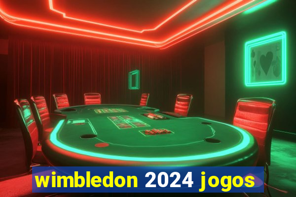 wimbledon 2024 jogos