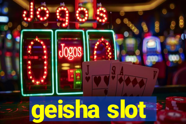 geisha slot