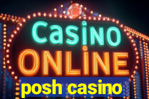 posh casino