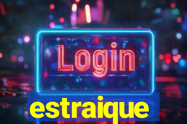 estraique