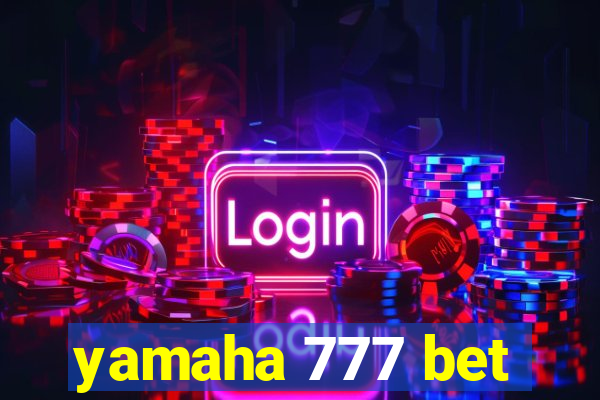 yamaha 777 bet