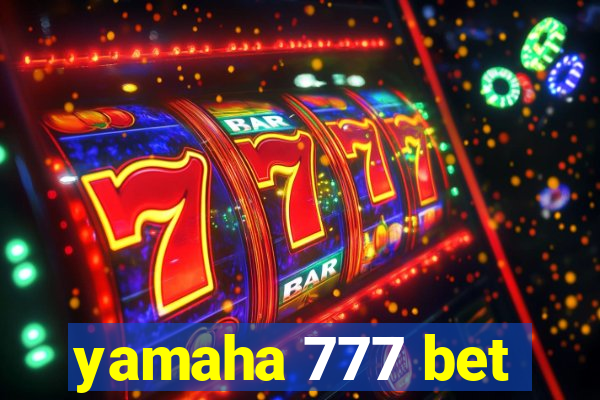 yamaha 777 bet