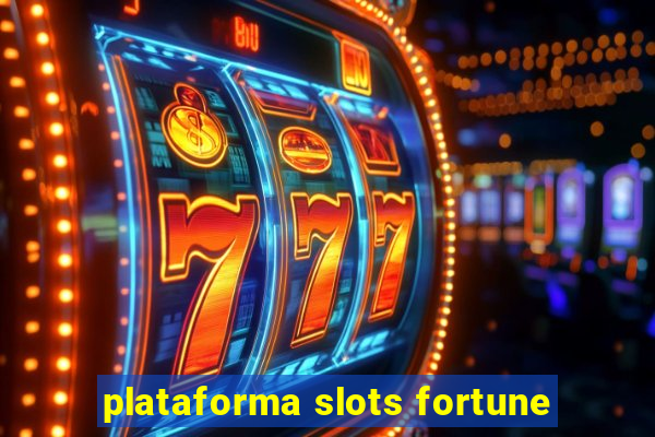 plataforma slots fortune