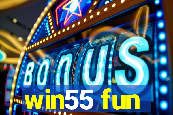 win55 fun