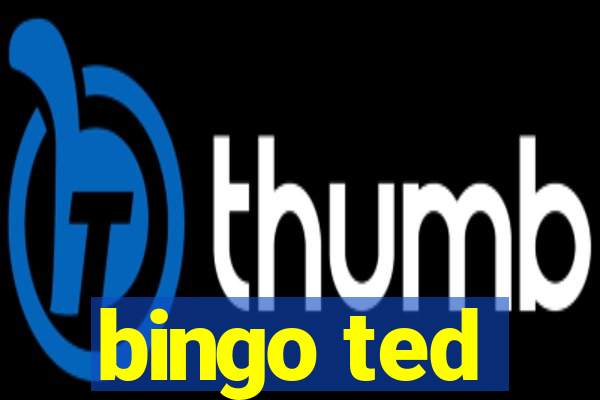 bingo ted