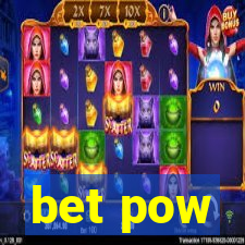 bet pow