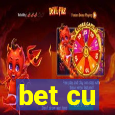 bet cu