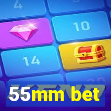 55mm bet