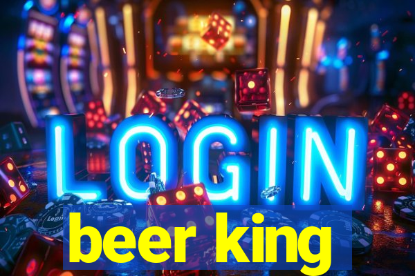 beer king