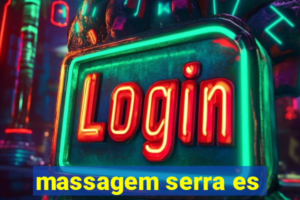 massagem serra es