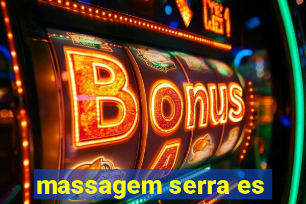 massagem serra es