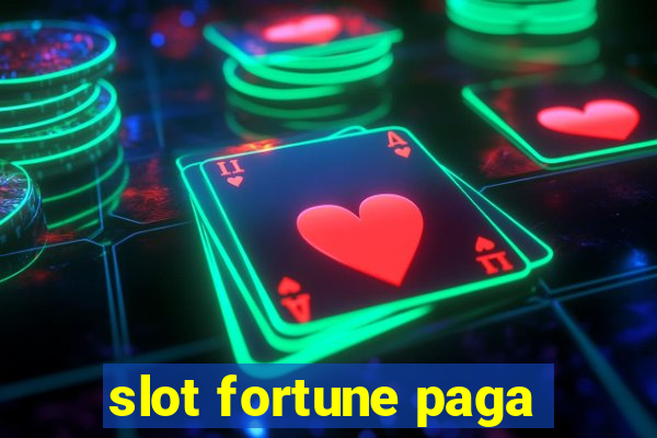 slot fortune paga