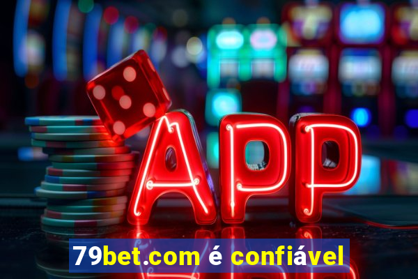 79bet.com é confiável