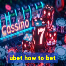 ubet how to bet