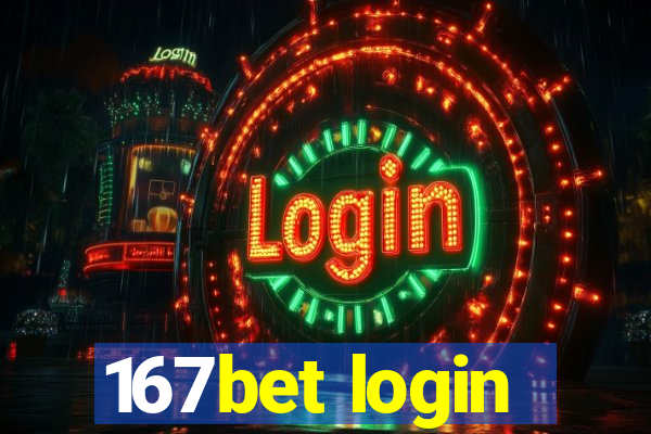 167bet login