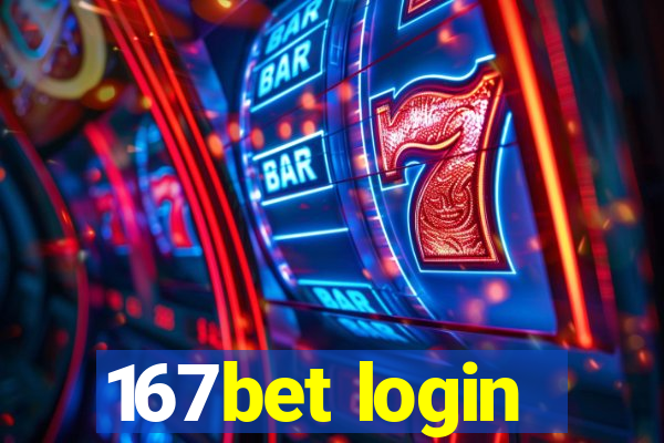 167bet login