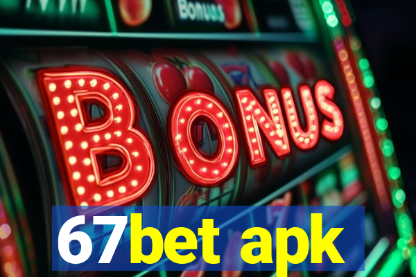 67bet apk