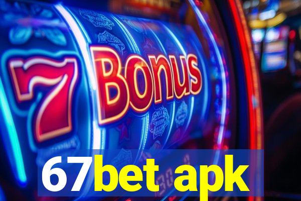 67bet apk