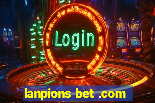 lanpions bet .com