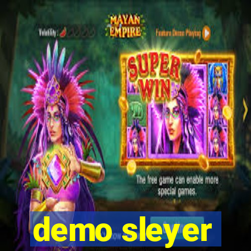 demo sleyer