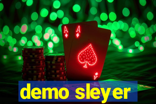 demo sleyer