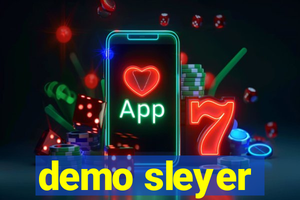 demo sleyer