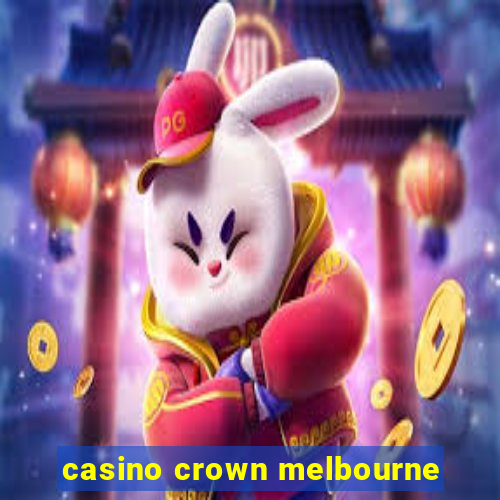 casino crown melbourne