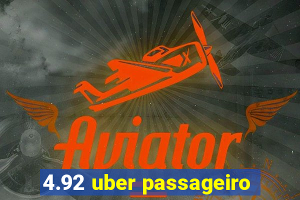 4.92 uber passageiro